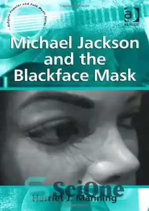 دانلود کتاب Michael Jackson and the Blackface Mask – مایکل جکسون و ماسک صورت سیاه